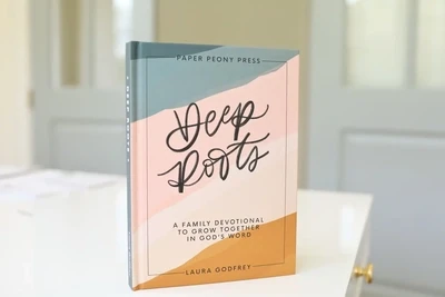Deep Roots: A Family Devotional for Kids, Teens, and Parents