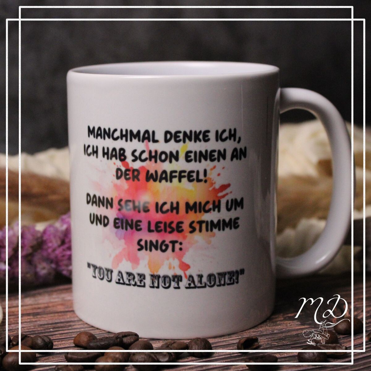 Tasse "You are not Alone"