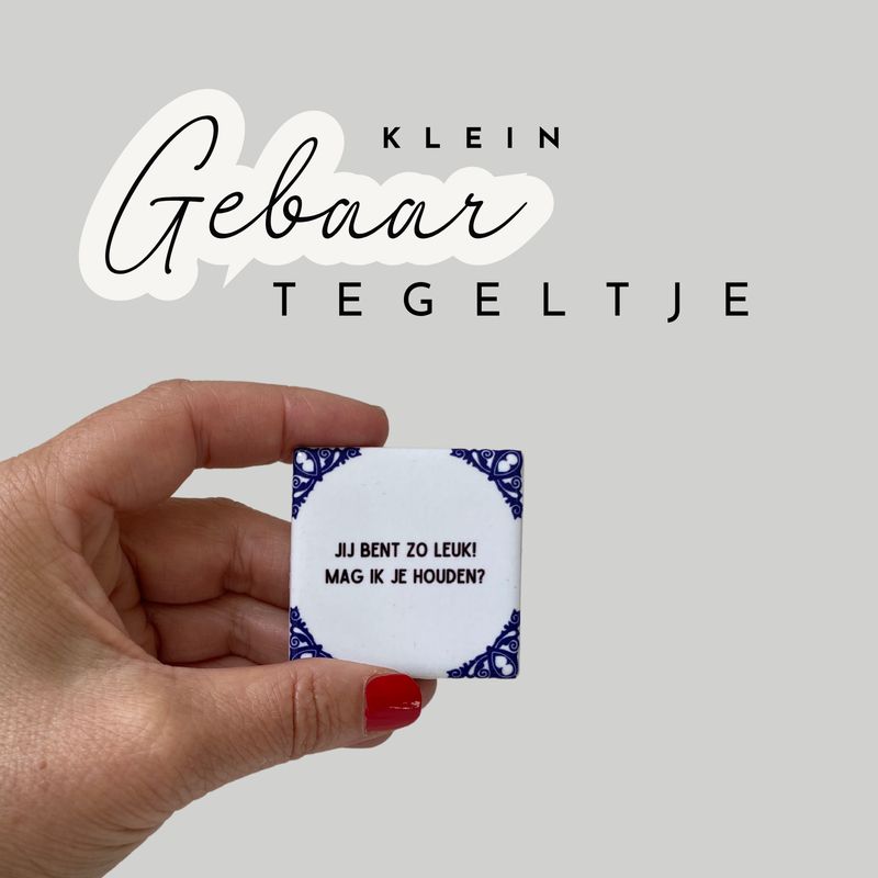 Jij bent zo leuk! Mag ik je houden?