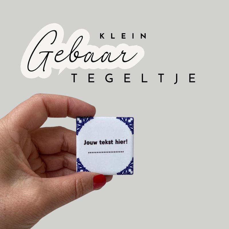 Jouw eigen tekst op een klein gebaar tegeltje!