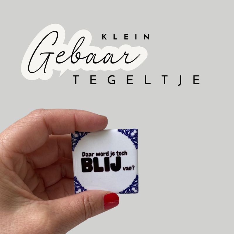 Daar word je toch blij van!