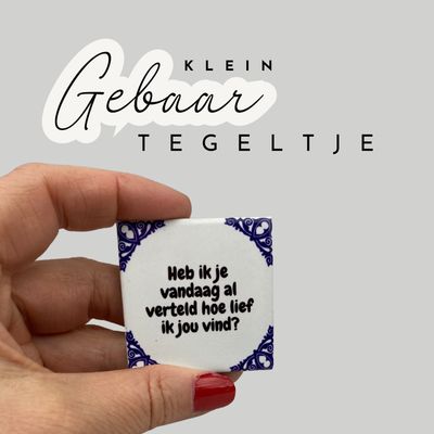 Heb ik je vandaag al verteld hoe lief ik jou vind?