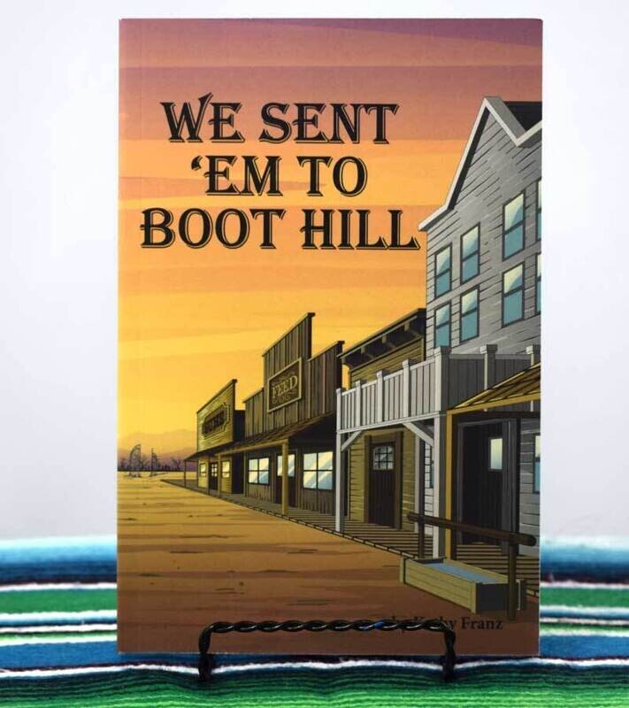 We Sent 'Em to Boot Hill