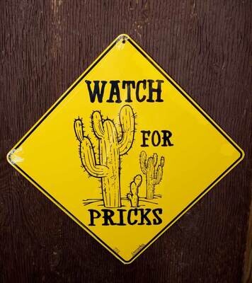 Metal Sign - Watch for Pricks