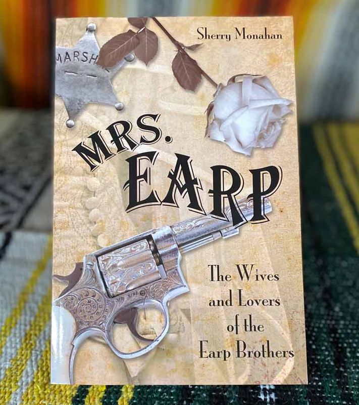 Mrs. Earp: The Wives And Lovers Of The Earp Brothers