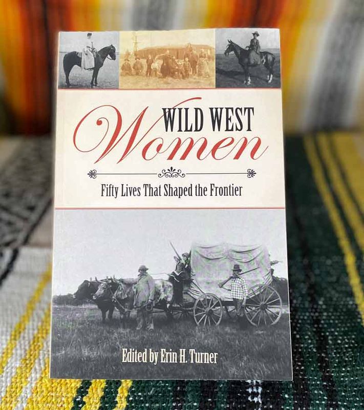 Wild West Women – Fifty Lives That Shaped the Frontier