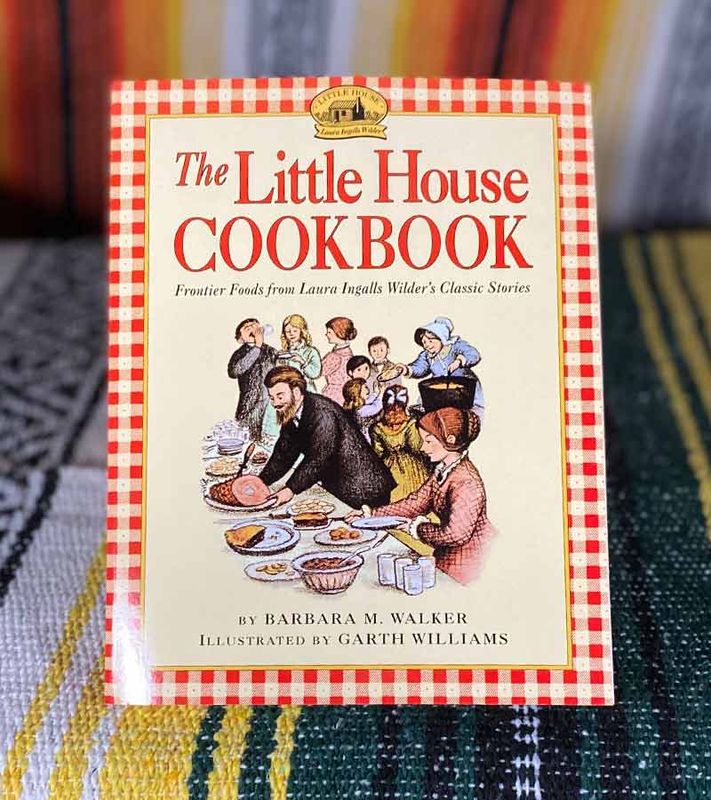 The Little House Cookbook – Frontier Foods from Laura Ingalls Wilder’s Classic Stories