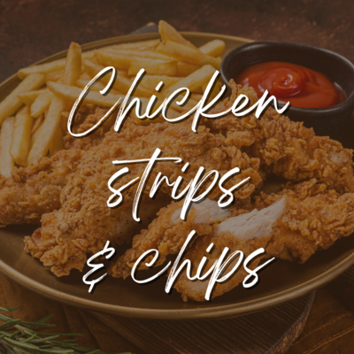 Chicken Strips & Chips