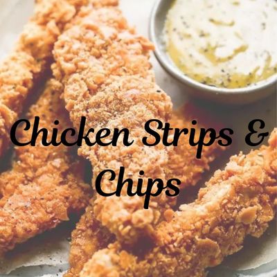 Chicken Strips &amp; Chips
