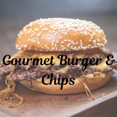 Gourmet Burger &amp; Chips