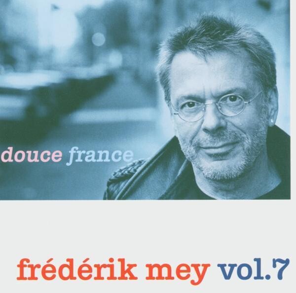 Reinhard Frederik Mey - Frederik Mey Vol. 7 (Douce France)(2005) CD