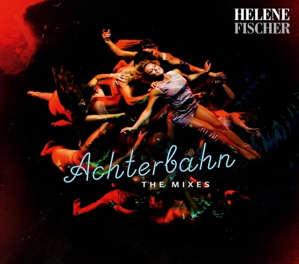 Helene Fischer - Achterbahn (The Mixes)(11-Track)(2017) CD