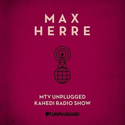 Max Herre - MTV Unplugged Kahedi Radio Show (2013) CD
