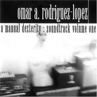 Omar Rodriguez Lopez - A Manual Dexterity (2004) CD