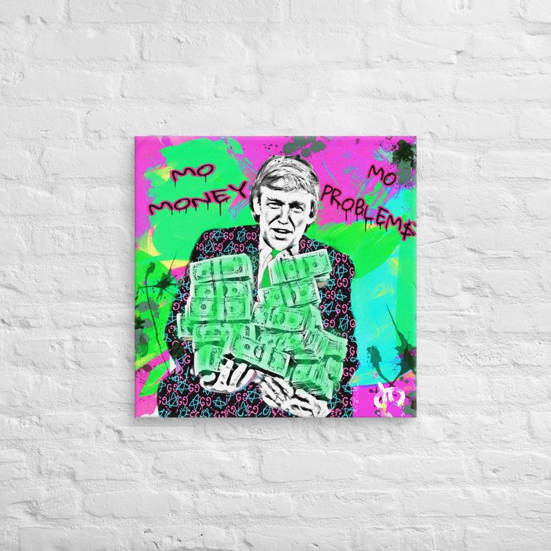 "Mo Money Mo Problems" Canvas Print 24 x 24