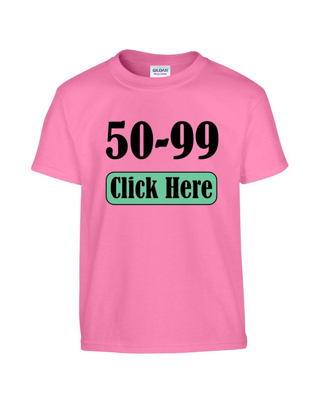50-99 Custom Apparel, For Adults & Youth, Any color shirt,