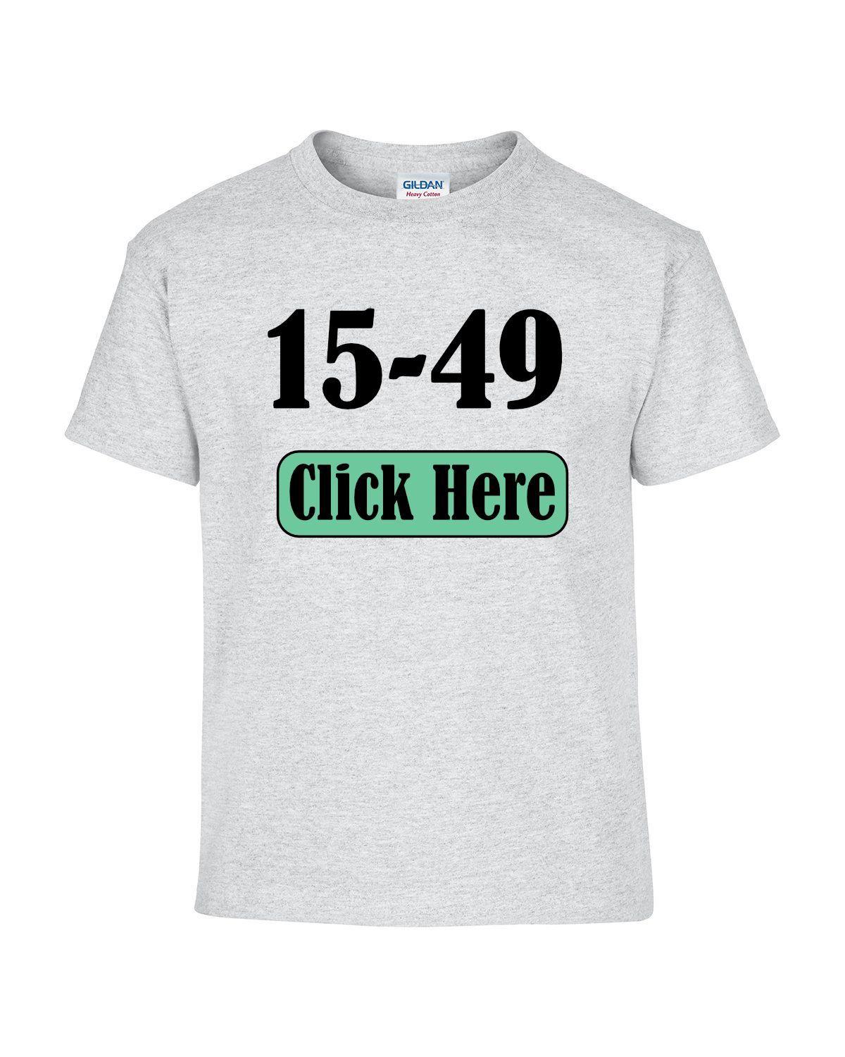 15-49 Custom Apparel, For Adults & Youth, Any color shirt,