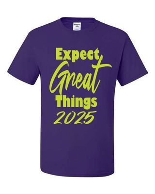 Class of 2025 Graduation T-shirt Expect Great Things, Graphic Tee, Short sleeve, Jerzee