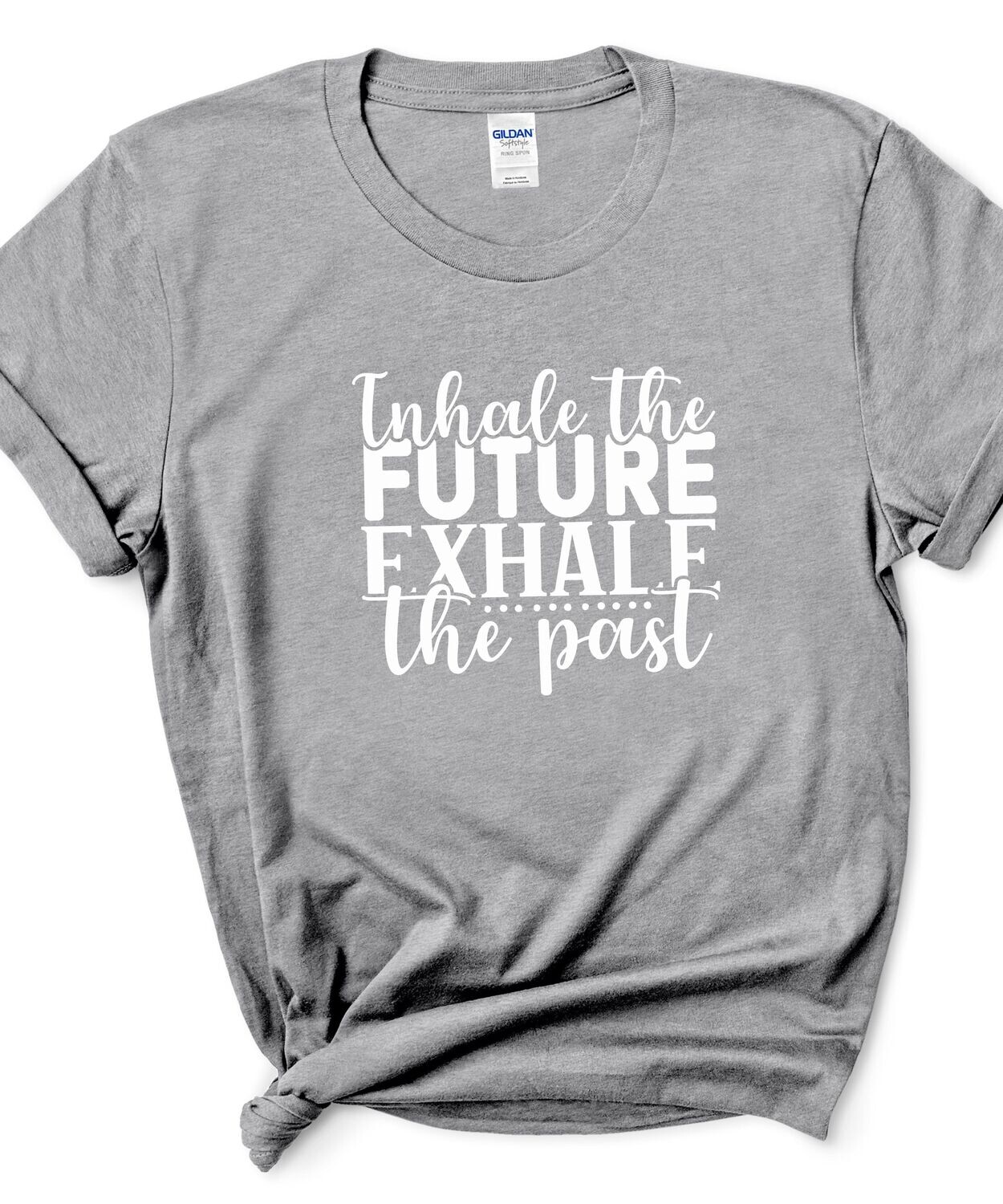 Inhale the future exhale the past t-shirt