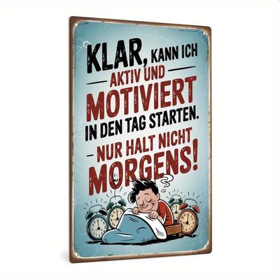 Sprücheschild Motivation Morgens 4008268UA