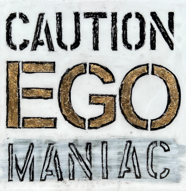 Caution Ego Maniac