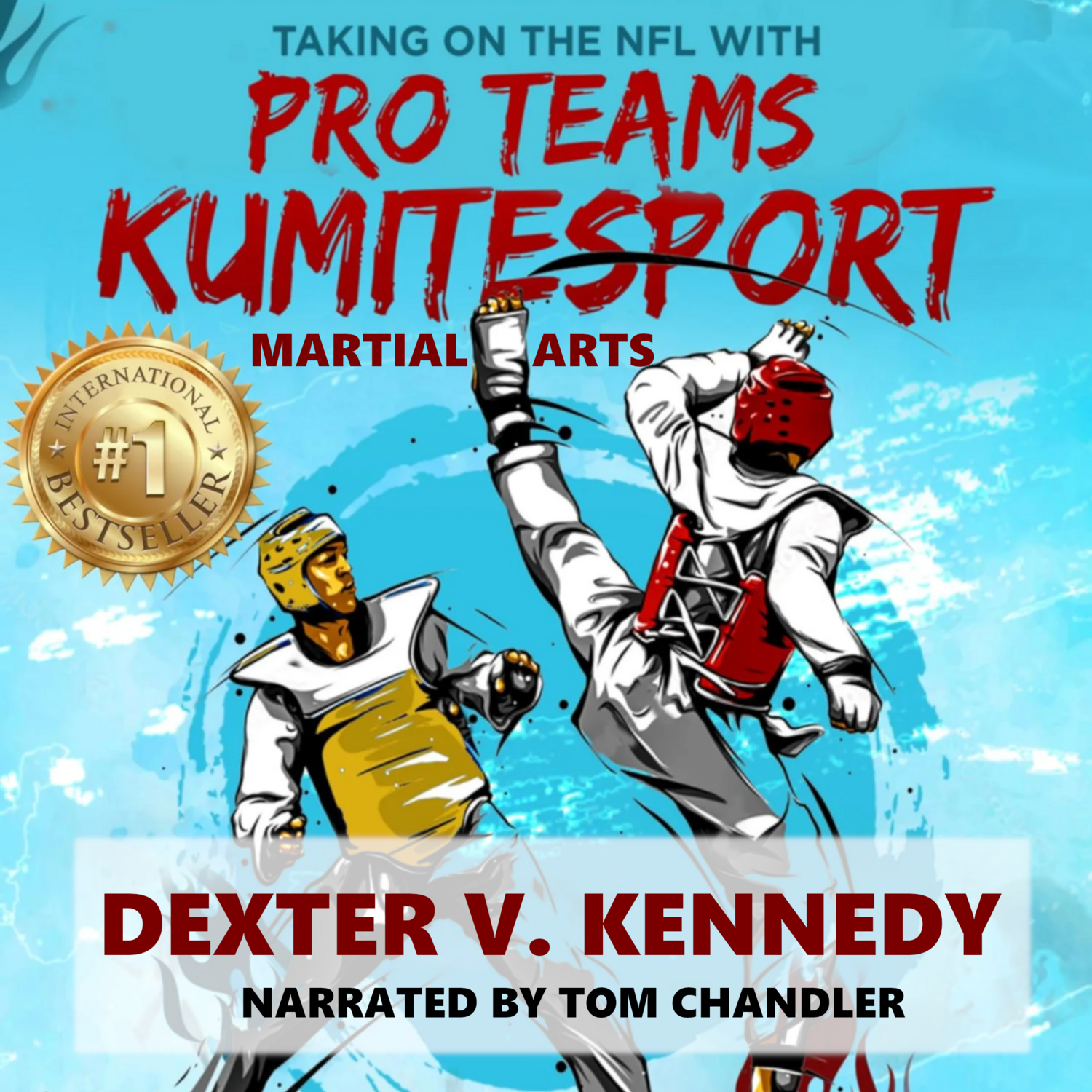 Taking on the NFL with Pro Teams KumiteSport: Martial Arts Making People Better For Life (Audiobook)