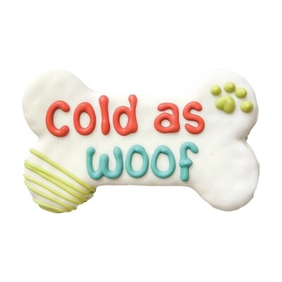 Cold as woof 6&quot; Bone