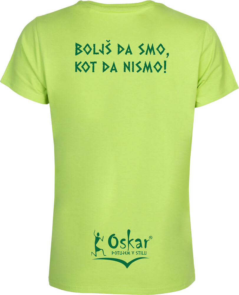 Ženska majica iz organskih materialov "175 g", Barva: Zelena, Velikost: S, Oskarizem: "Boljš da smo kot da nismo!"