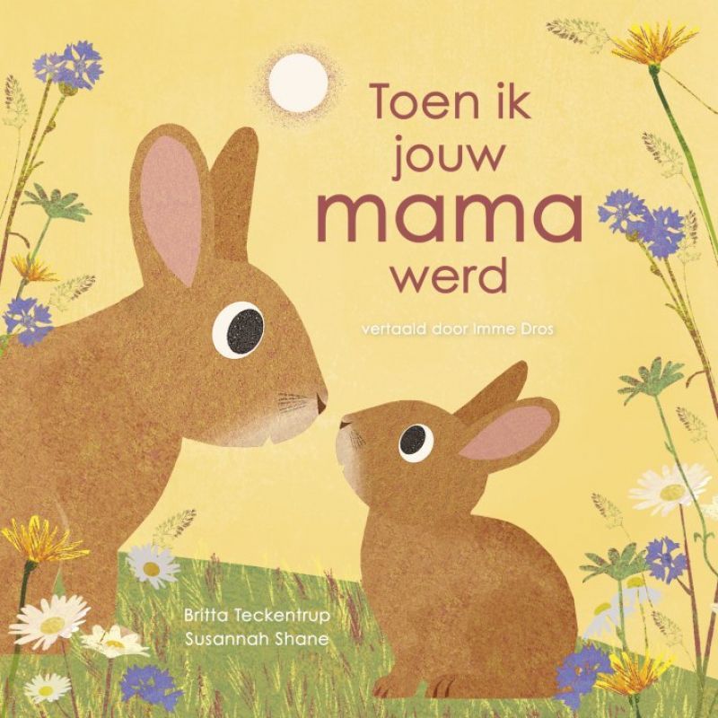 ​Toen ik jouw mama werd