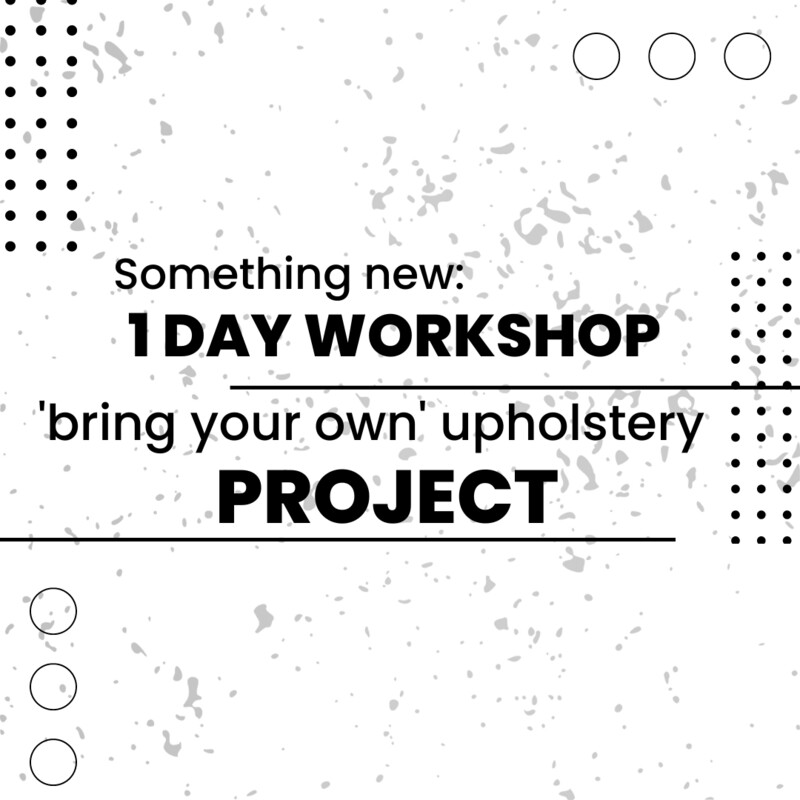 One Day Bring Your Own Upholstery Project