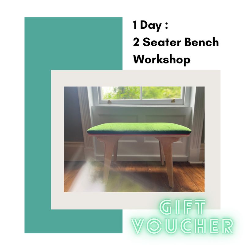 GIFT VOUCHER : 2 Seater Bench Workshop