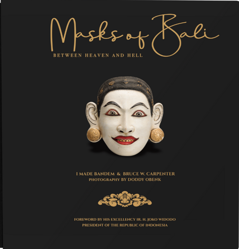 Masks of Bali : Between Heaven and Hell Masks of Bali : Between Heaven and Hell