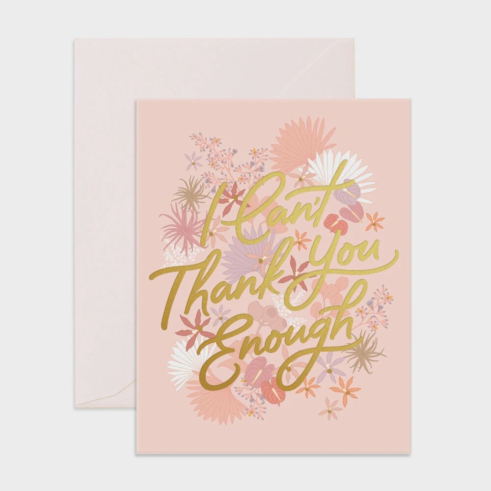 I Can&#39;t Thank You Enough Greeting Card