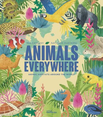 Animals Everywhere: Animal Habitats Around The World