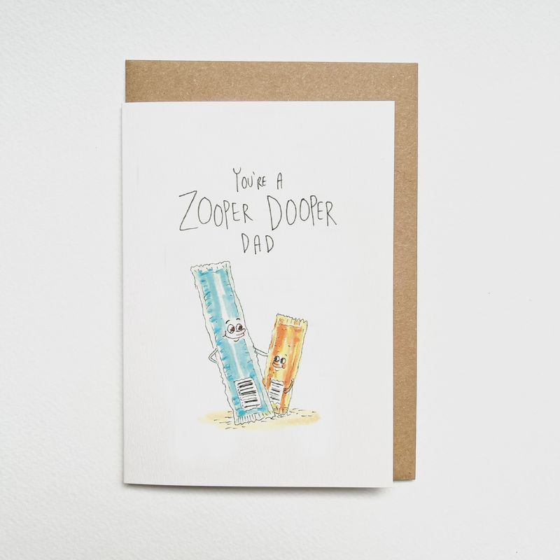 You&#39;re A Zooper Dooper Dad