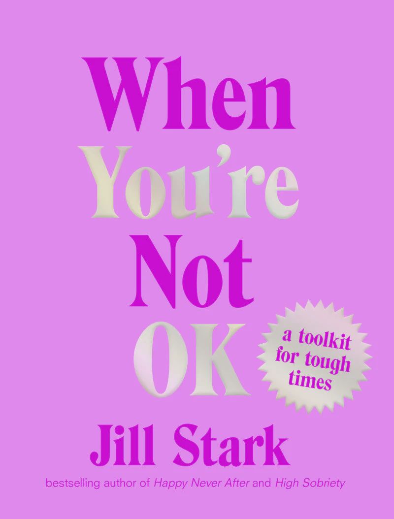 When You&#39;re Not Ok: A Toolkit For Tough Times