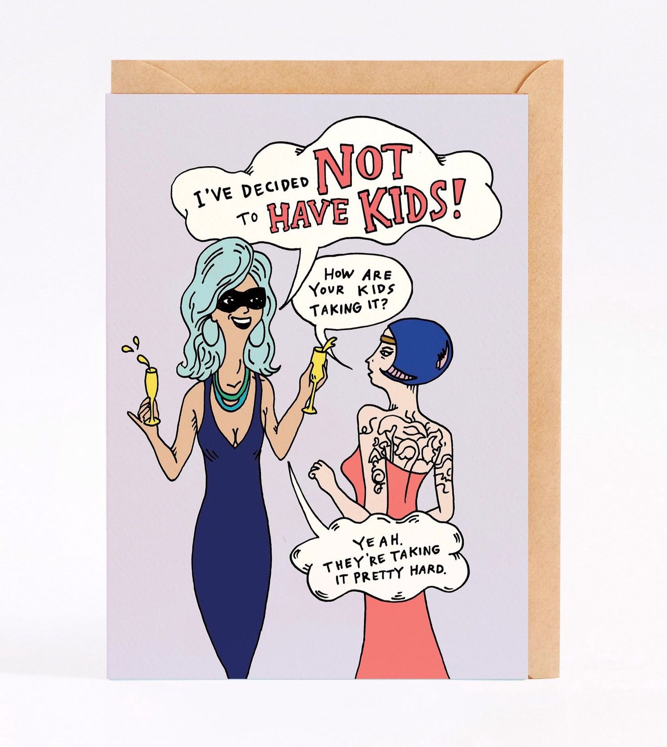 Wally Paper Co - I&#39;ve Decided Not To Have Kids Card