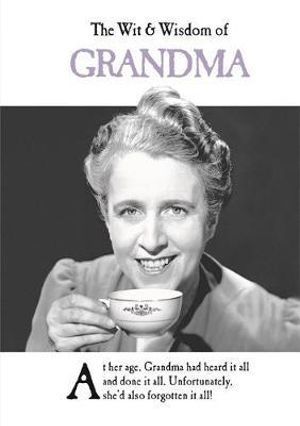 Wit &amp; Wisdom Of Grandma