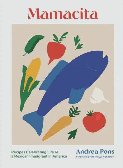 Mamacita: Recipes Celebrating Life as a Mexican Immigrant in America