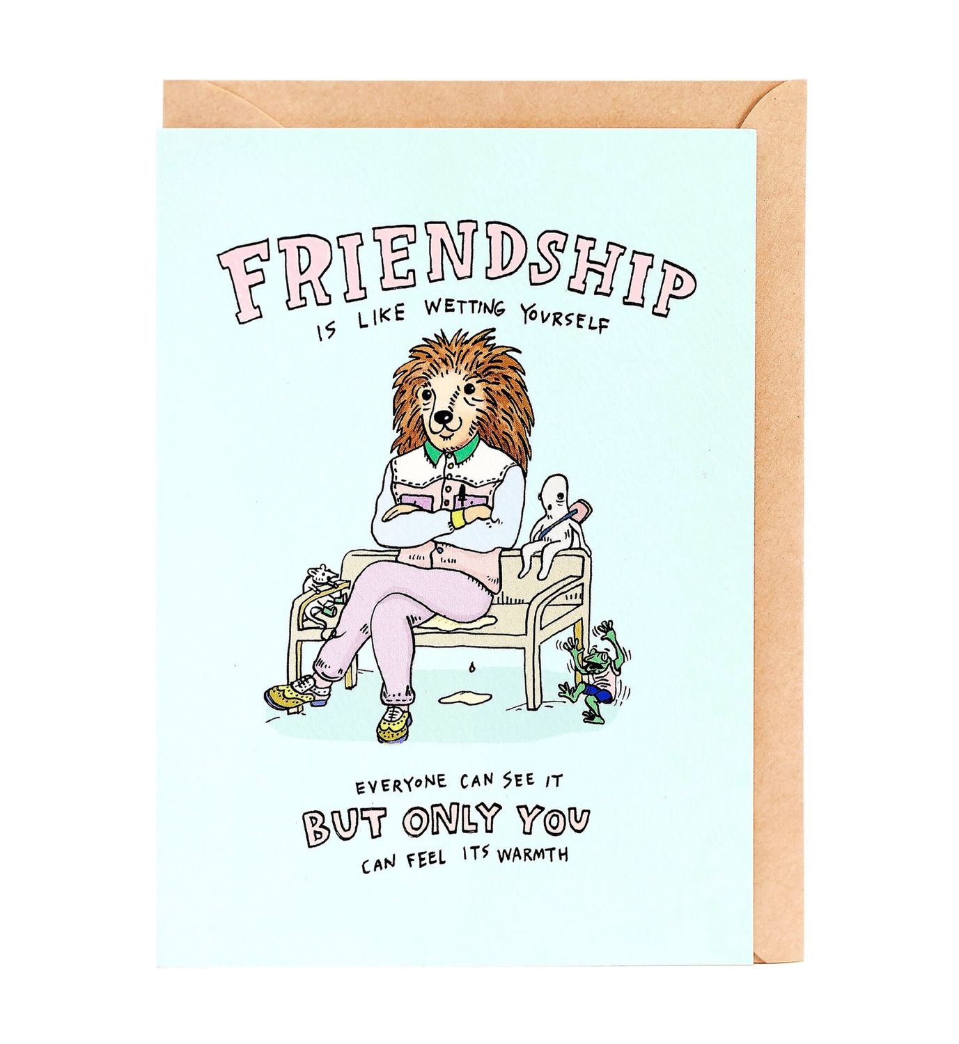 Wally Paper Co - Friendship Is Like Wetting Yourself Card