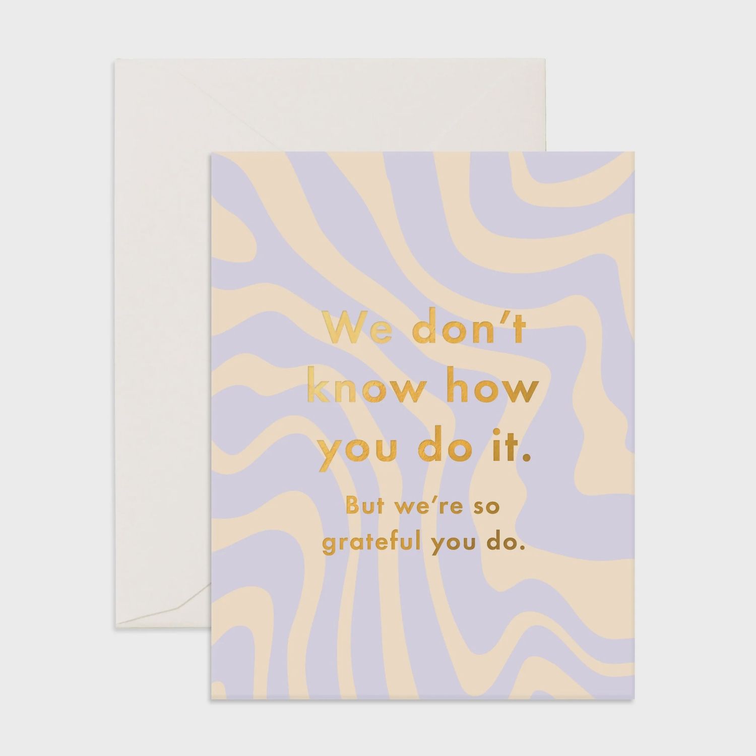 Don&#39;t Know How You Do It Greeting Card