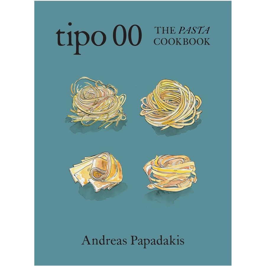Tipo 00 The Pasta Cookbook by Andreas Papadakis