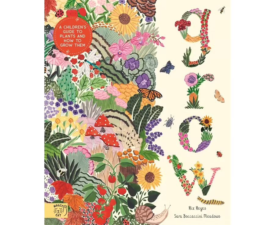Grow: A first guide to plants and how to grow them