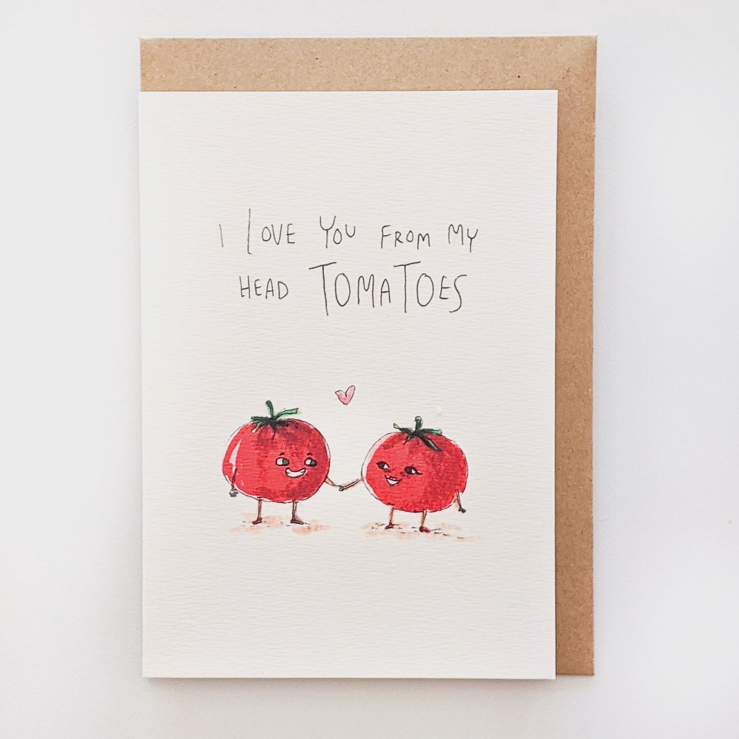 I Love You From My Head Tomatoes