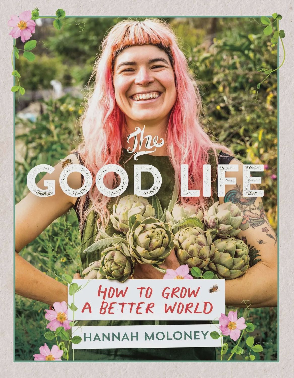 The Good Life - How To Grow A Better World Book by Hannah Moloney