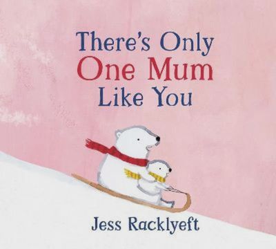 There's Only One Mum Like You