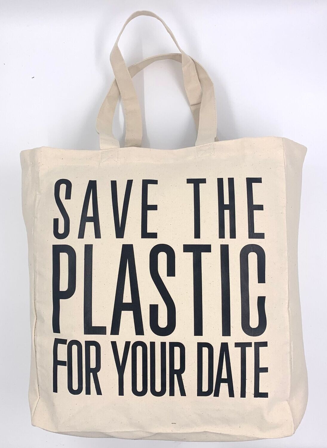 SAVE THE PLASTIC FOR YOUR DATE SAVE THE PLASTIC FOR YOUR DATE