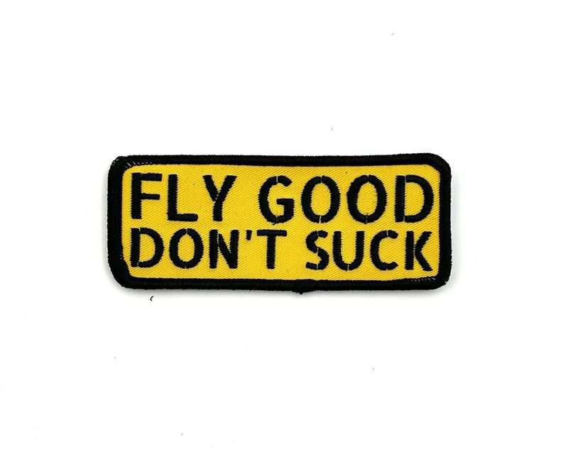 FLY GOOD DON'T SUCK PATCH