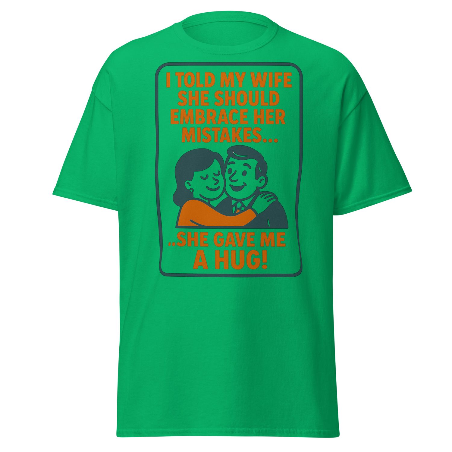 She Gave Me A Hug Unisex classic tee