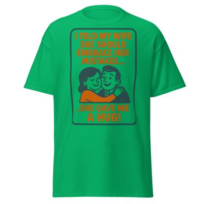 She Gave Me A Hug Unisex classic tee